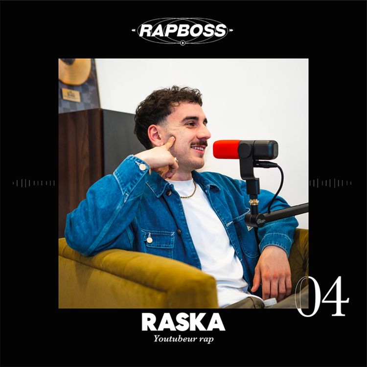 cover art for #04 Raska - Passer de jeune réalisateur de clip au créateur de contenu le plus puissant du YouTube Rap