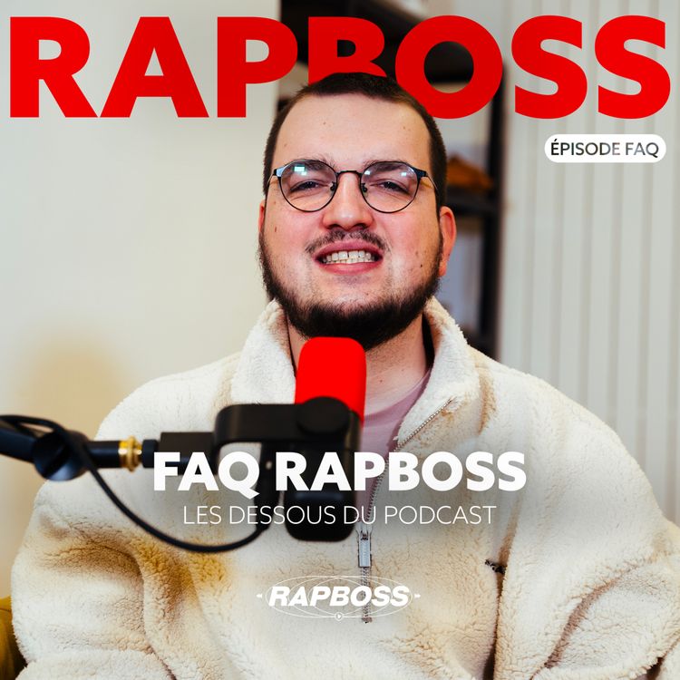 cover art for FAQ RapBoss - Monétisation, les refus, nos audiences, l’avenir du podcast, la rentabilité du livre,..