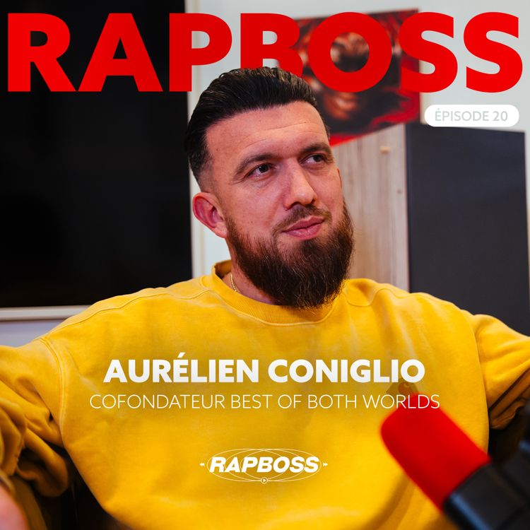 cover art for #20 Aurélien Coniglio - Cofonder Best Of Both Worlds, le prestataire D2C favori du rap français (Sony, Warner, Laylow, SCH, Gazo, Ninho,..)