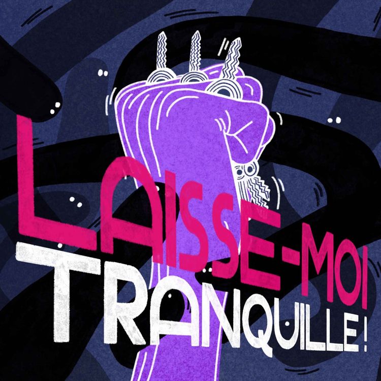 cover art for «Laisse-moi tranquille»: Un podcast sur le harcèlement de rue