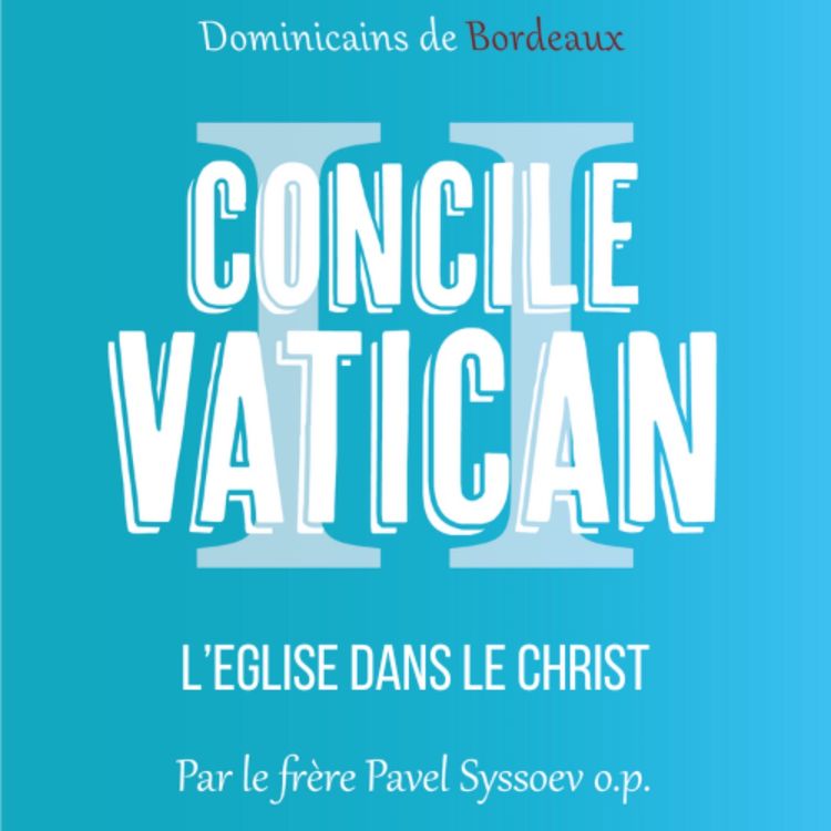 cover art for [Vatican II] L'Église dans le Christ - par le frère Pavel Syssoev