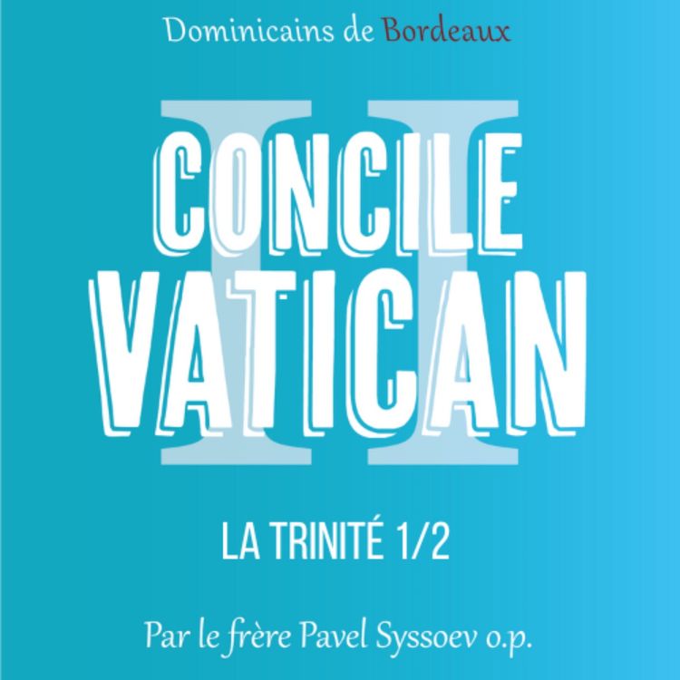 cover art for [Vatican II] La Trinité 1/2 - par le frère Pavel Syssoev