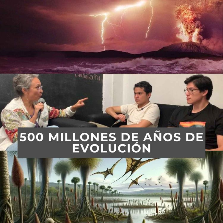 cover art for La tierra primitiva, extinciones masivas y la historia evolutiva de las plantas. T3. Ep2. Dra. Katerina.