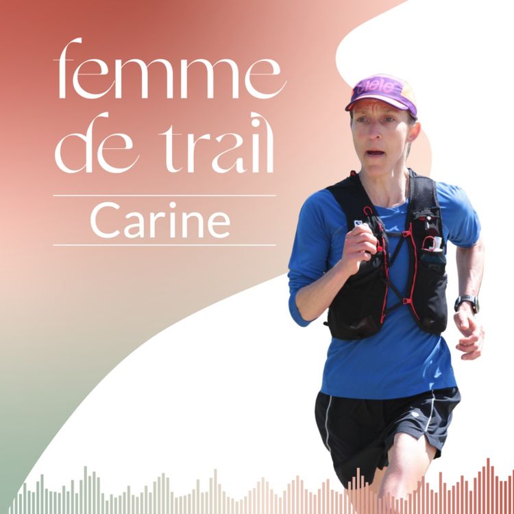 cover art for Carine - Comment bien débuter en trail ?