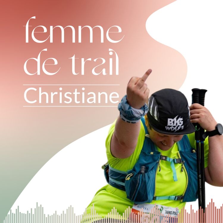 cover art for Christiane - Le trail en toute vulnérabilité