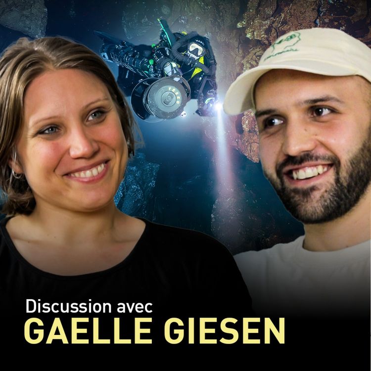 cover art for Elle me raconte son AVENTURE à 222 mètres de profondeur ! Discussion avec Gaëlle Giesen