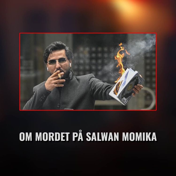 cover art for Avrättningen på Salwan Momika och Sveriges vägval: Yttrandefrihet eller underkastelse?