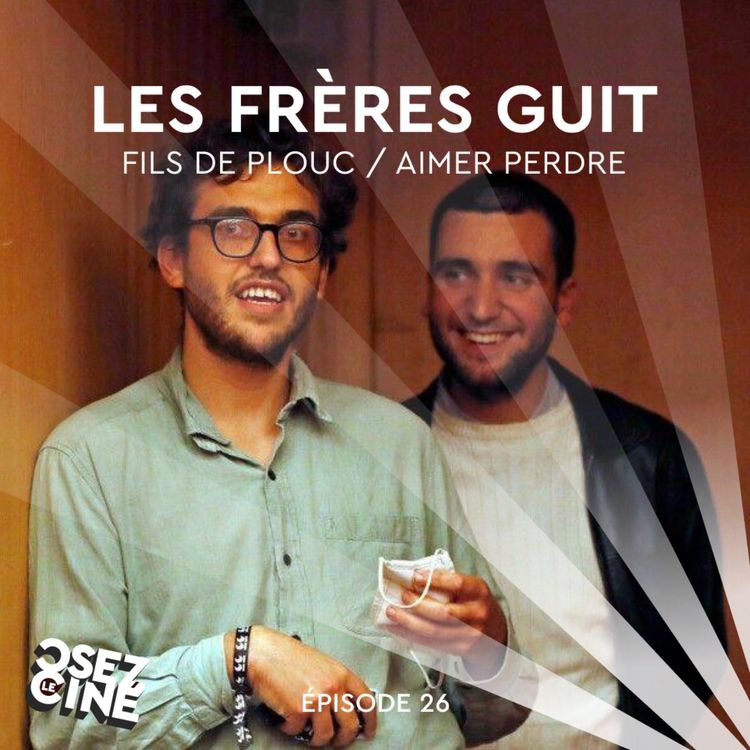 cover art for Entretien LES FRÈRES GUIT (Aimer perdre, Fils de plouc...)