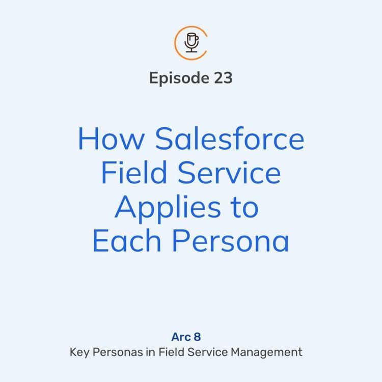 cover art for How Salesforce Field Service Applies to Each Persona