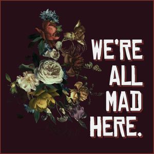 cover art for We're All Mad Here