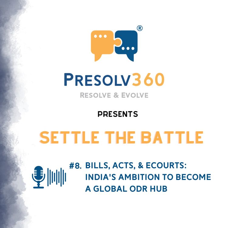 cover art for #8. Bills, Acts & eCourts : India's Ambition to Become a Global ODR Hub