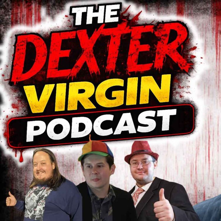 cover art for The Dexter Virgin Podcast (Episodes 1-6)
