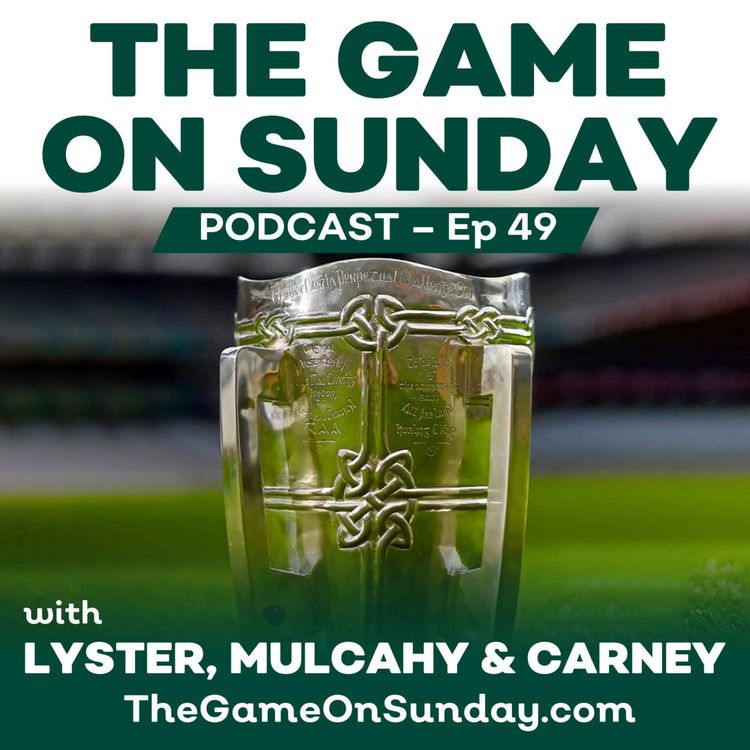 cover art for Ep 49 - Countdown to Clare v Cork with Cyril Farrell, Breakdown of the Football Semi-Finals, Next Galway Manager & Tickets, Tickets, Tickets