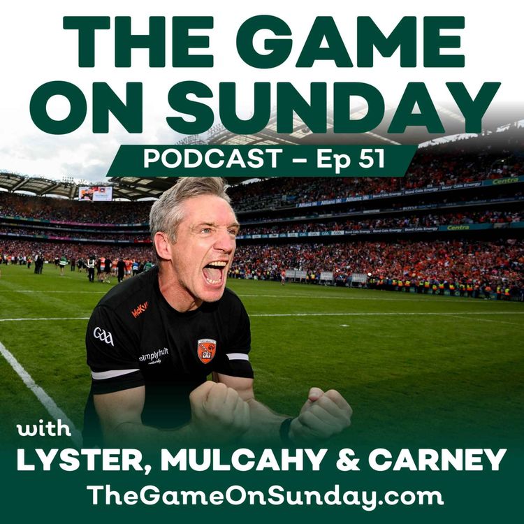 cover art for Ep 51 - Armagh land Sam, Galway regrets, Football & Hurling Year review and Martin & Tomás pick their Player of the Year