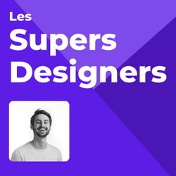cover art for Les Supers Designers - Le podcast qui parle de product design