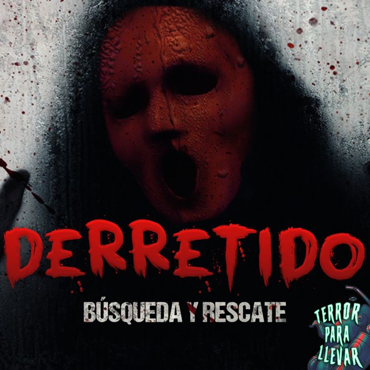 cover art for Derretido | Búsqueda y Rescate - Creepypasta
