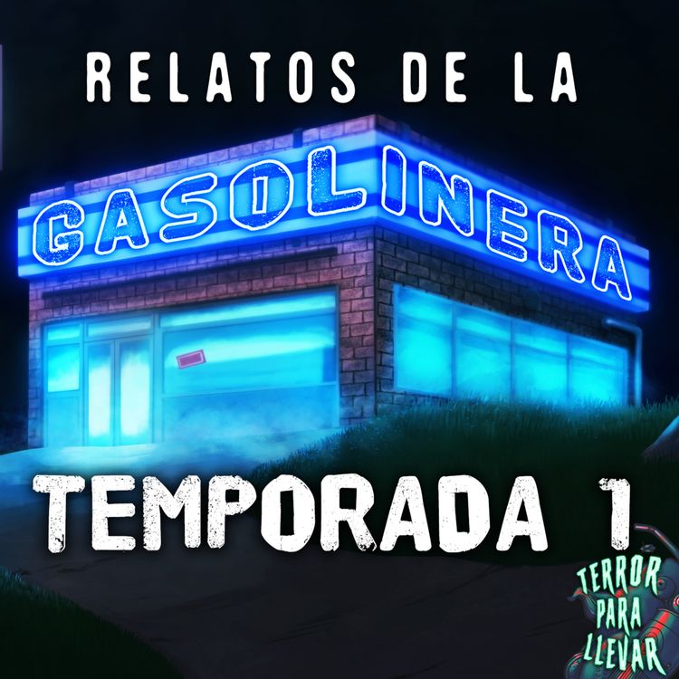 cover art for Relatos de la gasolinera - Temporada 1 | Creepypasta