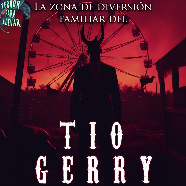 cover art for La zona de diversión familiar del Tío Gerry - Creepypasta