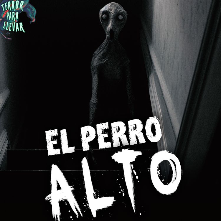 cover art for El perro alto - Creepypasta