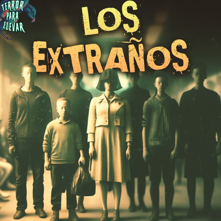 cover art for Los Extraños - Creepypasta