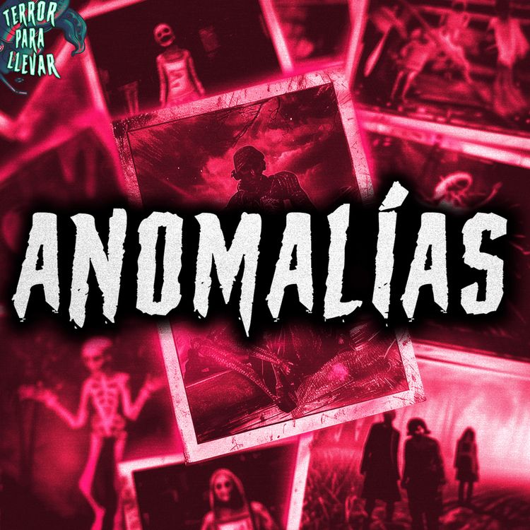 cover art for Anomalías - Creepypasta