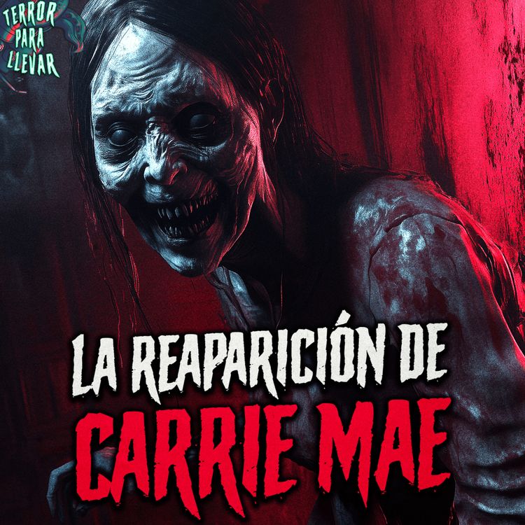 cover art for La reaparición de Carrie Mae - Creepypasta