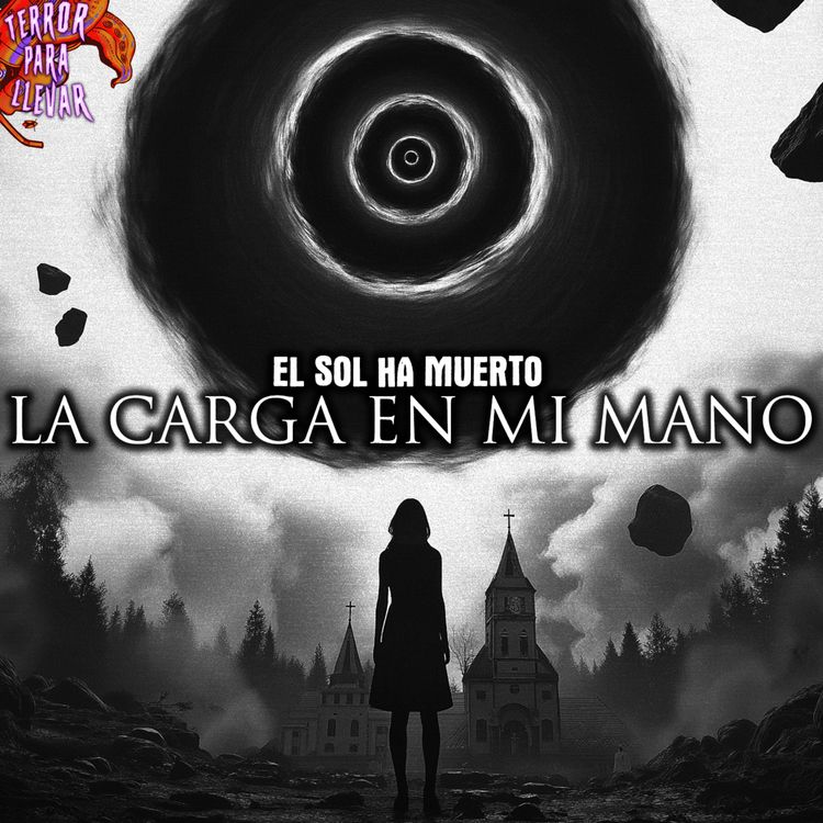 cover art for La carga en mi mano - El sol ha muerto | Creepypasta