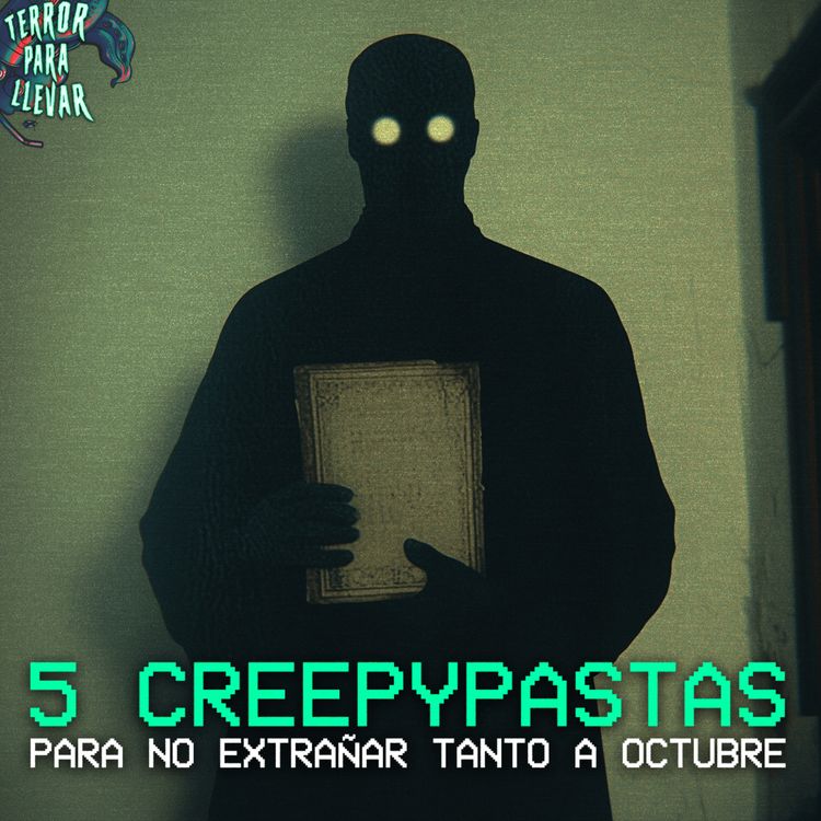 cover art for 5 Creepypastas para no extrañar tanto a Octubre