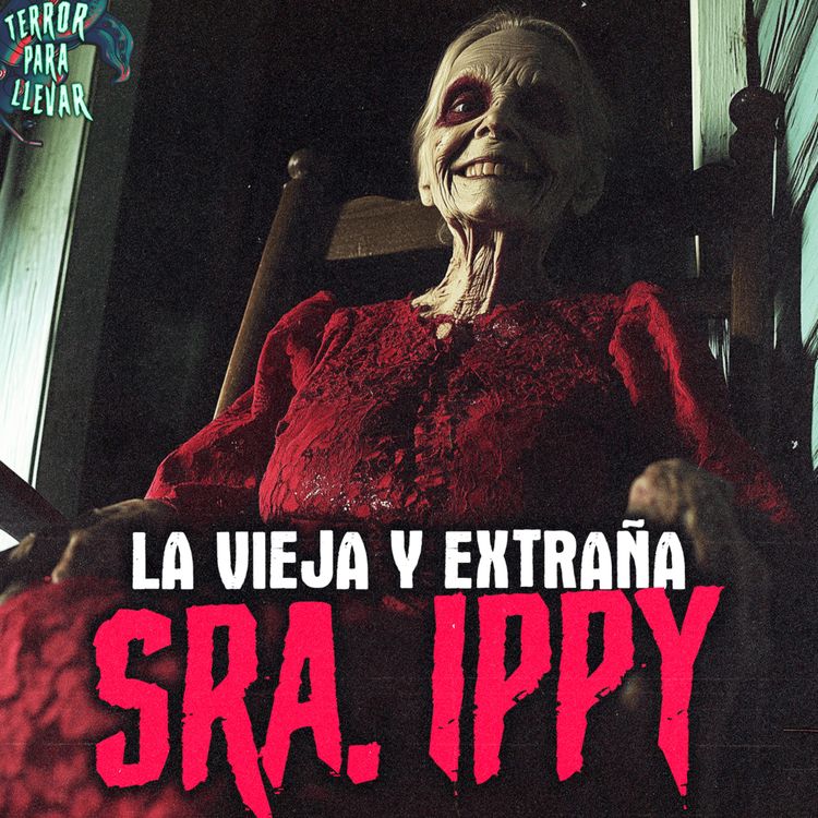 cover art for La vieja y extraña Sra. Ippy - Creepypasta