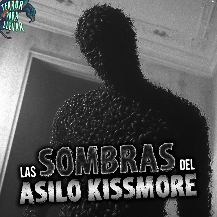 cover art for Un artículo sobre: Las sombras del Asilo Kissmore