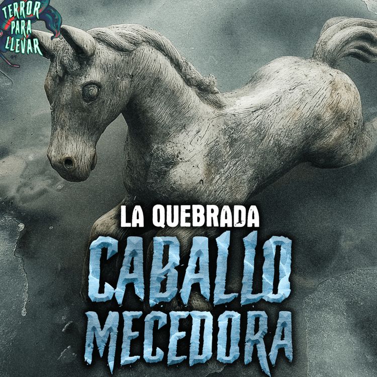 cover art for La quebrada Caballo Mecedora - Creepypasta