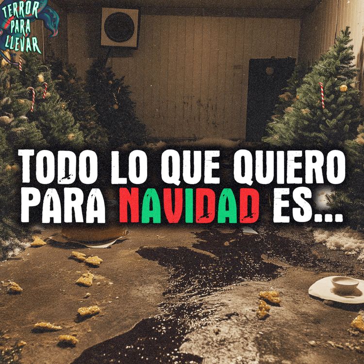 cover art for Todo lo que quiero para navidad es... - Creepypasta