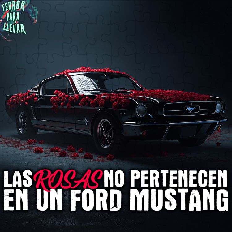 cover art for Las rosas no pertenecen en un Ford Mustang (+18)