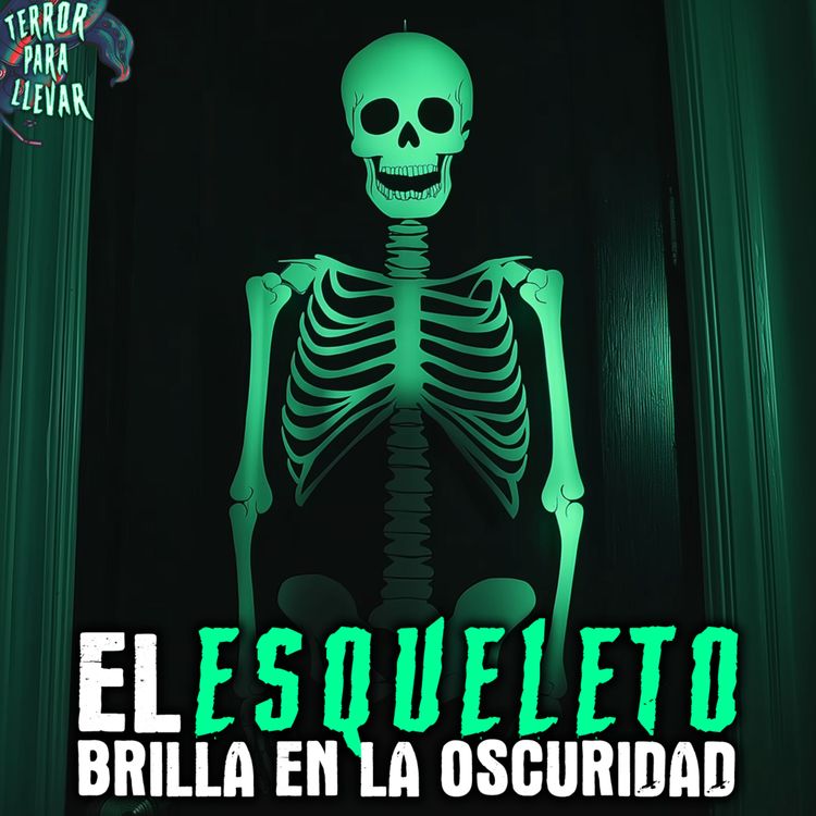 cover art for El esqueleto de cartón que brilla en la oscuridad - Creepypasta