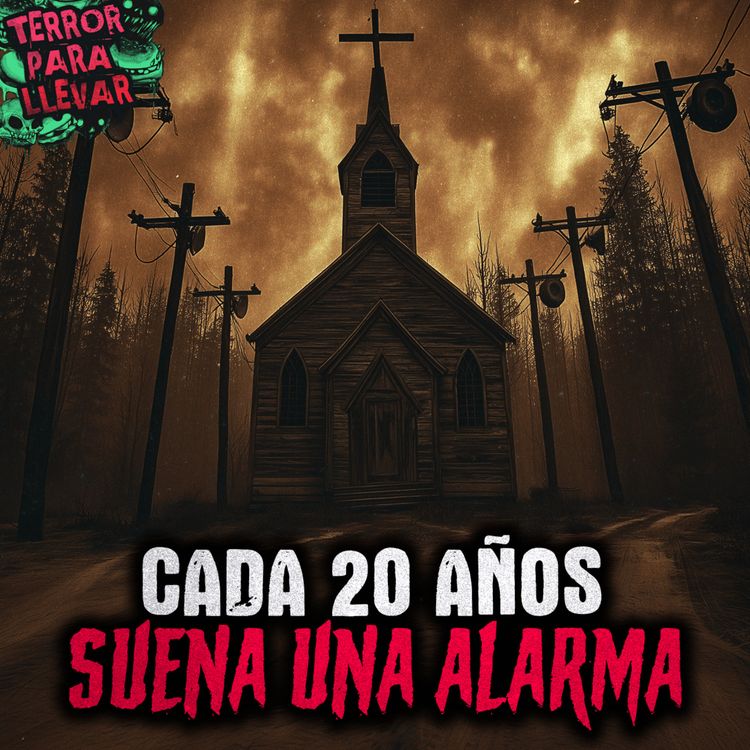 cover art for Cada 20 años suena una alarma en mi pueblo - Creepypasta