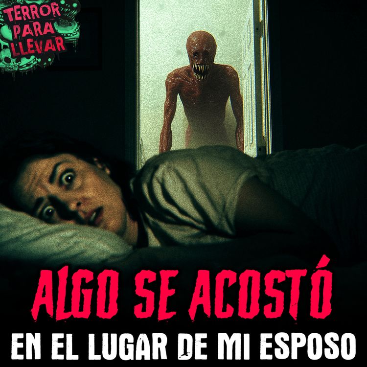 cover art for Algo se acostó en el lugar de mi esposo - Creepypasta
