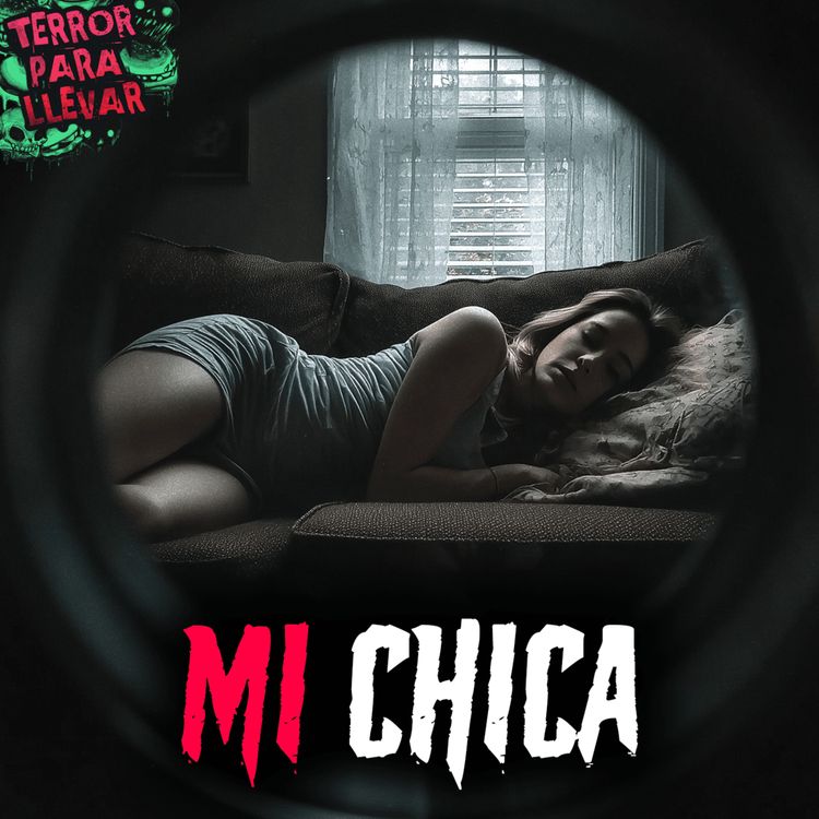 cover art for Mi chica - Creepypasta