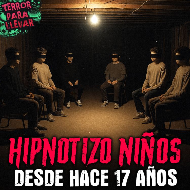 cover art for He hipnotizado niños desde hace 17 años - Creepypasta