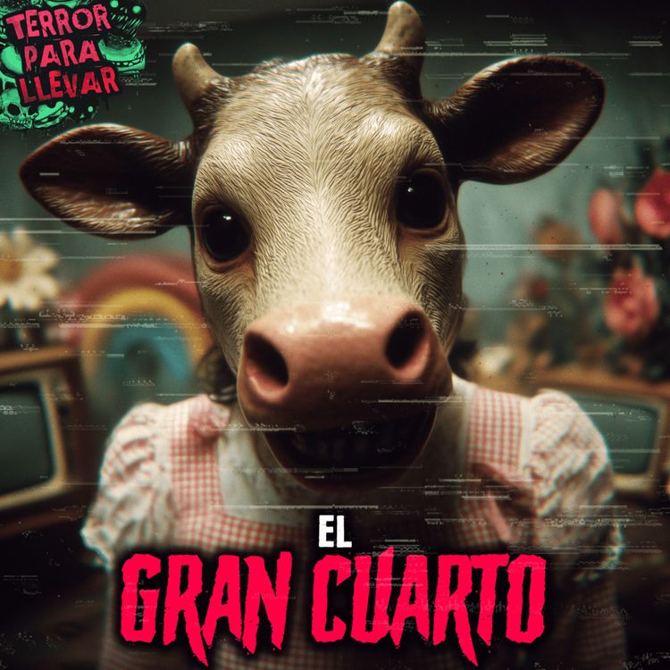 cover art for ¿Has escuchado de un show llamado "El Gran Cuarto"? - Creepypasta