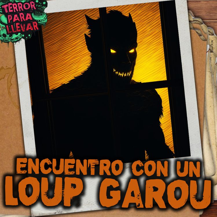 cover art for Encuentro con un Loup Garou - Archivos Chan 🍀
