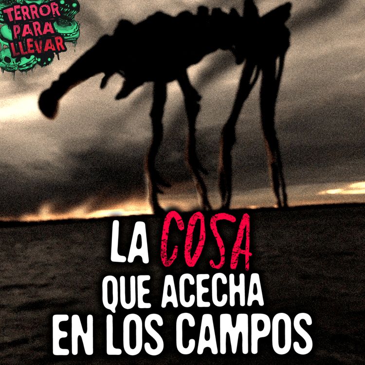 cover art for La cosa que acecha en los campos - Creepypasta clásica