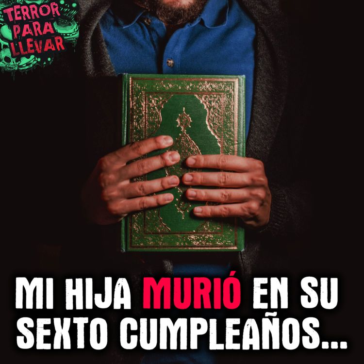 cover art for Mi hija murió en su sexto cumpleaños... hoy recibí fotos del séptimo - Creepypasta