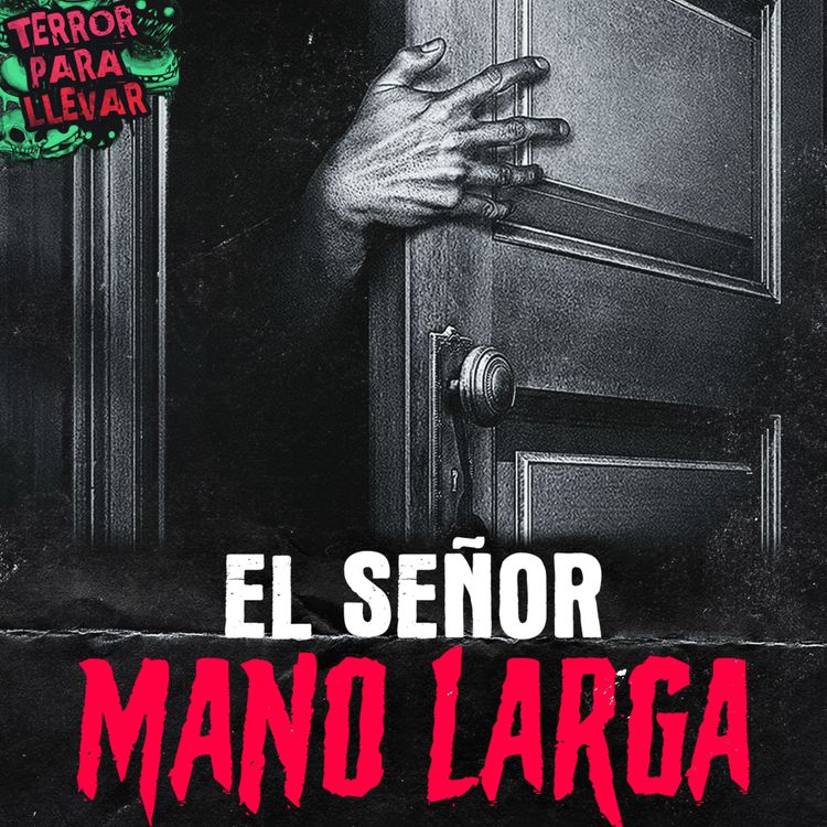cover art for El señor Mano Larga - Creepypasta