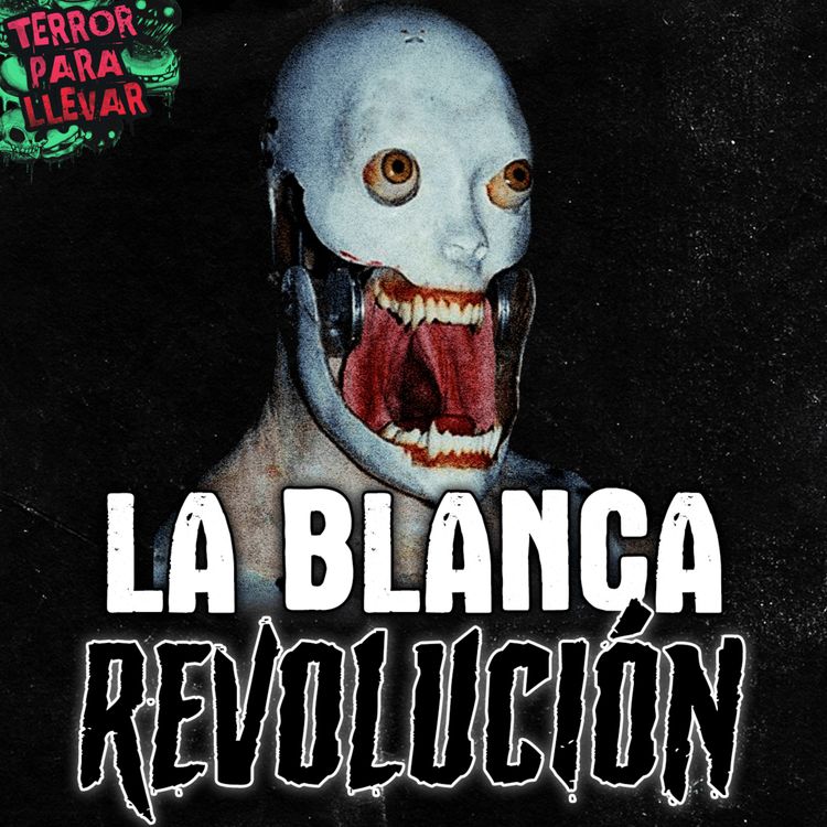 cover art for La blanca revolución - Creepypasta