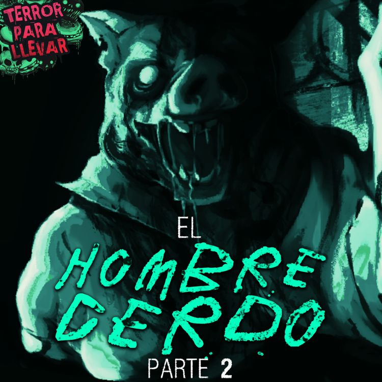 cover art for El hombre cerdo de la granja Lastenbury | Parte 2 - Creepypasta
