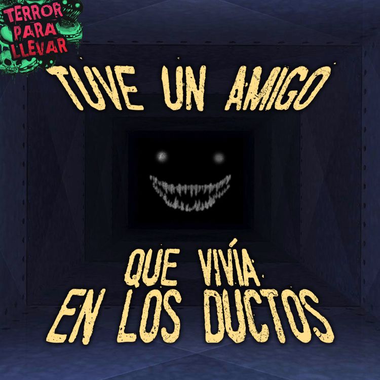cover art for Tuve un amigo que vivía en los ductos - Creepypasta