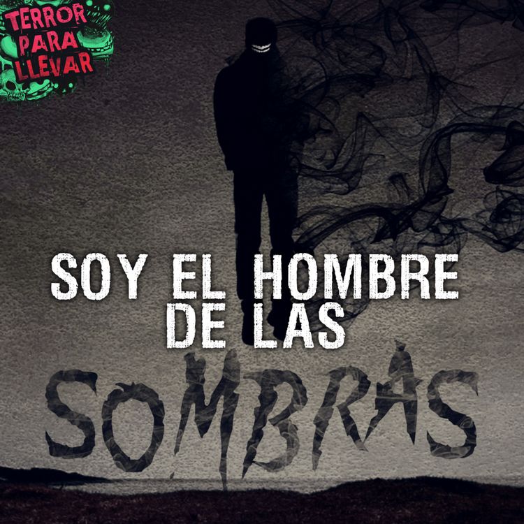 cover art for Soy el hombre de las sombras - Creepypasta