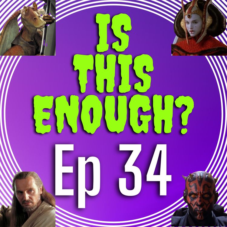 cover art for Ep34: Star Wars 1: The Phantom Menace