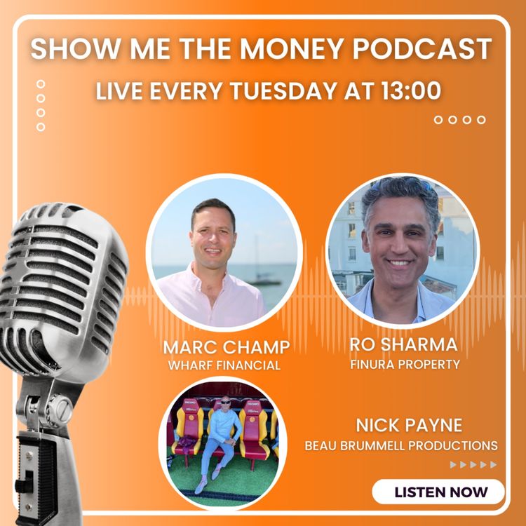 cover art for Show Me The Money: Unlocking Property Finance Podcast - Nick Payne from Beau Brummell Productions