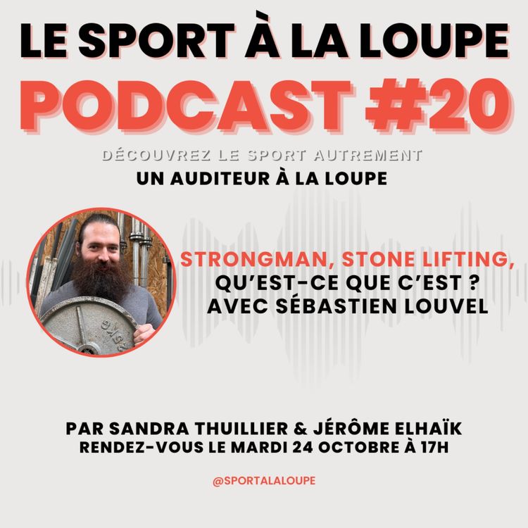 cover art for [TEASER] - Strongman, Stone lifting, qu'est-ce que c'est ? Avec Sébastien Louvel - Un auditeur à la loupe 🔎